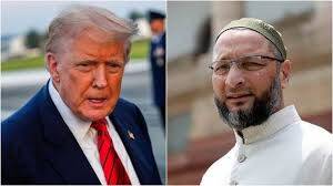 Who is that 'gori chamdi wala' to tell us whom we can buy oil from?: Owaisi on Donald Trump