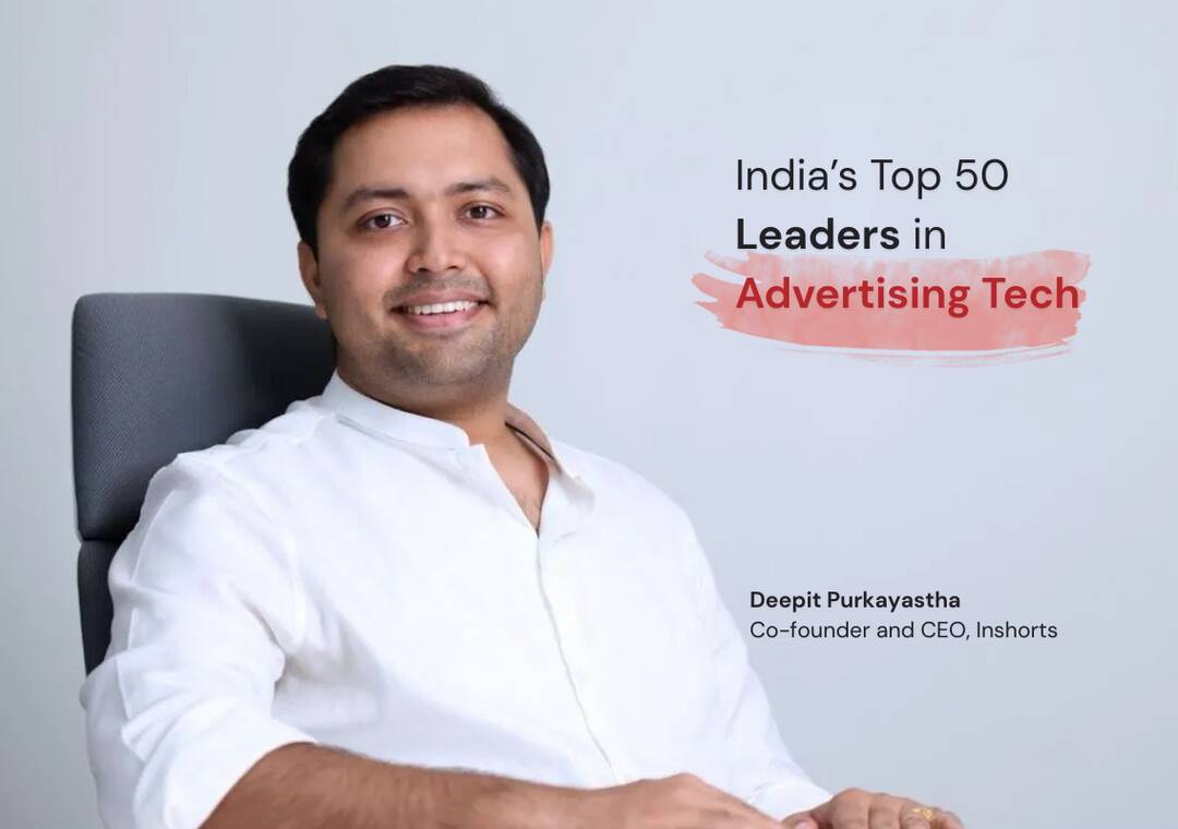 Inshorts CEO Deepit Purkayastha features on list of India's top 50 leaders in advertising tech