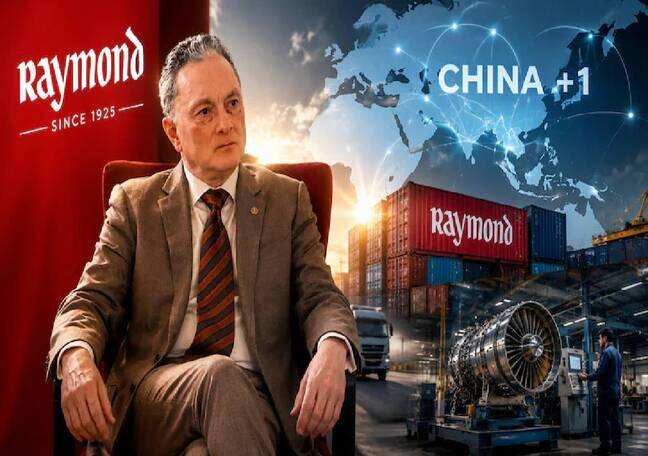 China+1 strategy now an operational imperative: Raymond Chairman